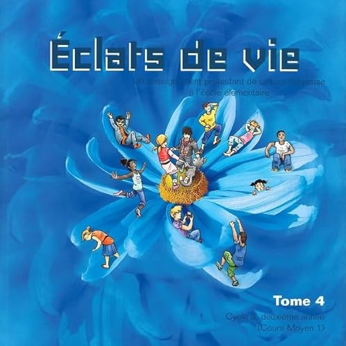 Beispielbild fr Eclats de Vie tome 4 - livre de l'enfant - 9/10 ans zum Verkauf von Gallix