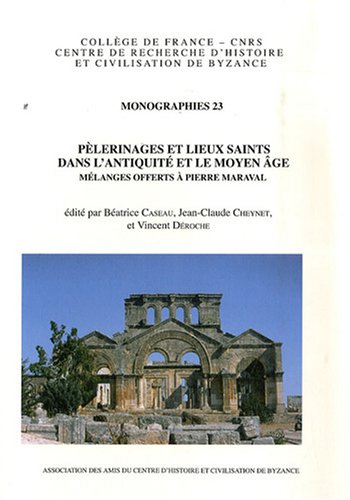 Beispielbild fr Plerinages et lieux saints dans l Antiquit et le Moyen ge. Mlanges offerts  Pierre Maraval zum Verkauf von Okmhistoire