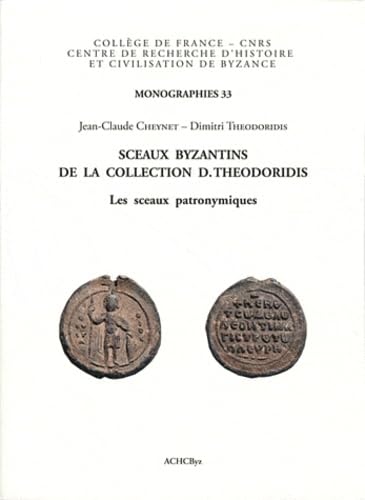 Stock image for Sceaux byzantins de la collection D. Theodoridis. Les sceaux patronymiques for sale by Okmhistoire