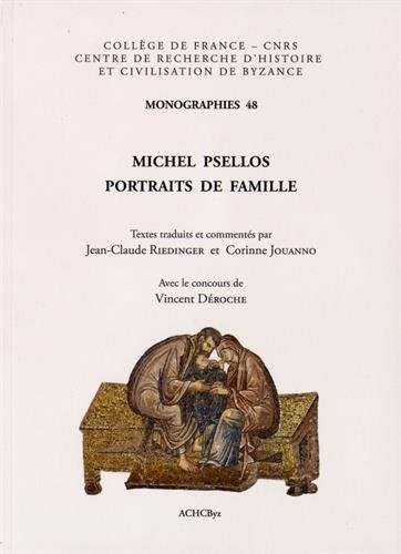Beispielbild fr Michel Psellos. Portraits de Famille (College de France - CNRS Centre de Recherche d'Histoire et Civilisation de Byzance Monographies) (French Edition) zum Verkauf von GF Books, Inc.