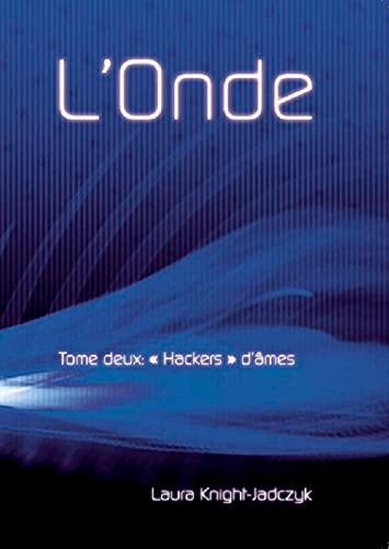 9782916721040: L'Onde: Tome 2, "Hackers" d'mes