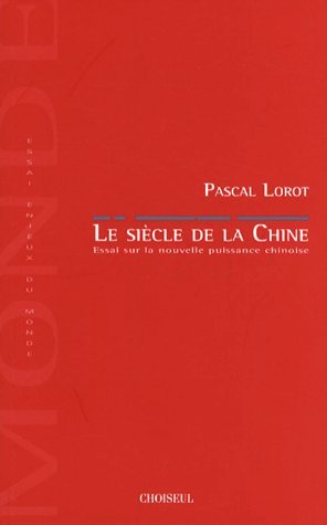 Beispielbild fr Le sicle de la Chine : Essai sur la nouvelle puissance chinoise zum Verkauf von medimops