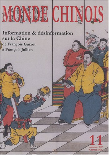Beispielbild fr Information & dsinformation sur la Chine de Franois Guizot  Franois Jullien (n.11 Automne 2007) zum Verkauf von medimops