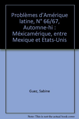 Beispielbild fr Problmes d'Amrique latine, N 66/67, Automne-hi : Mxicamrique, entre Mexique et Etats-Unis zum Verkauf von Ammareal