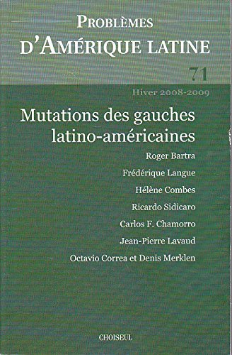 Imagen de archivo de Problmes d'Amrique latine, N 71, Hiver 2008-20 : Mutations des gauches latino-amricaines a la venta por medimops