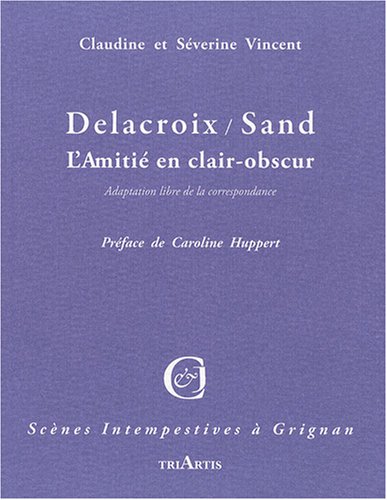 9782916724034: Delacroix-Sand : L'amiti en clair-obscur
