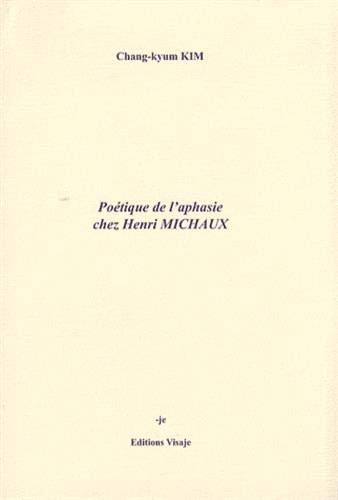 Stock image for Potique de l'aphasie chez Henri Michaux for sale by medimops