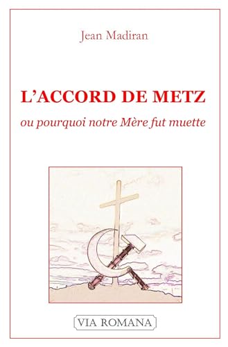 Stock image for L'Accord de Metz, ou pourquoi notre Mre fut muette for sale by Ammareal