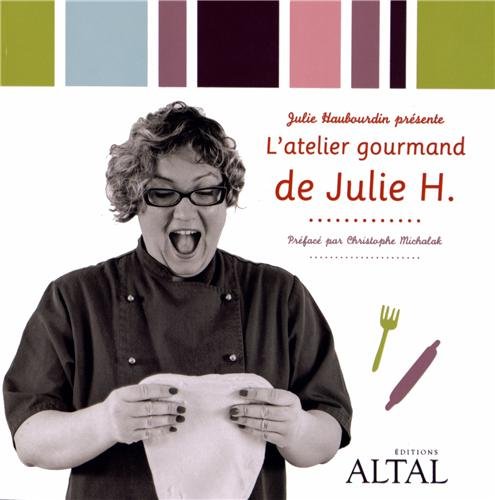 Stock image for L'atelier gourmand de Julie H. for sale by Ammareal