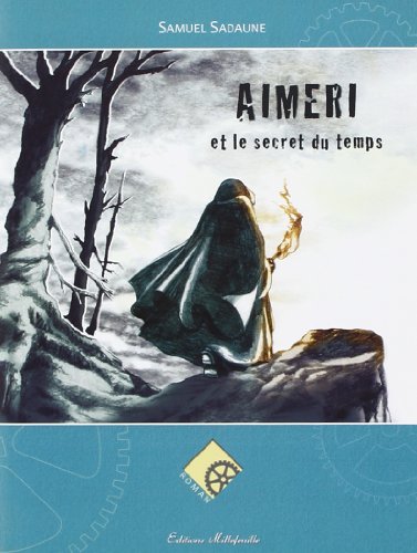 9782916742298: Aimeri Et Le Secret Du Temps