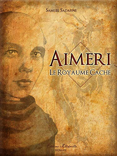 9782916742427: Aimeri et le royaume cach - Tome 3 (Romans patrimoine)