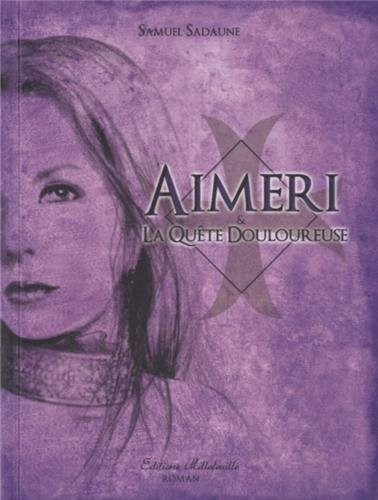 Beispielbild fr Aimeri et la qute douloureuse t.4 zum Verkauf von Chapitre.com : livres et presse ancienne