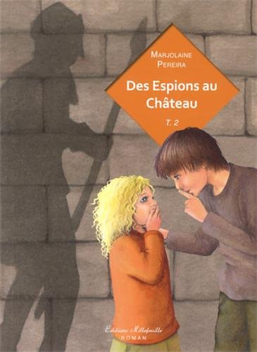 Beispielbild fr Des Espions Au Chteau, Tome 2 zum Verkauf von Hamelyn