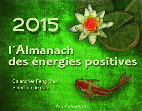 9782916751269: 2015 l'Almanach des nergies positives - Calendrier Feng Shui