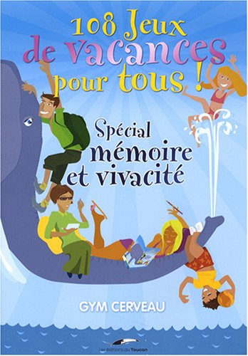 Stock image for 108 Jeux de vacances pour tous !: Sp cial m moire et vivacit for sale by WorldofBooks