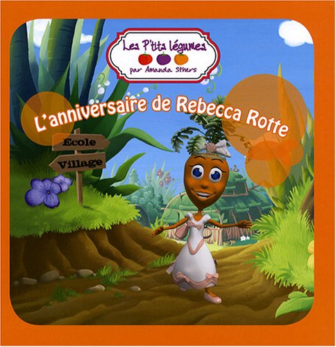 Stock image for Les P'tits Lgumes : L'anniversaire de Rebecca Rotte for sale by Ammareal