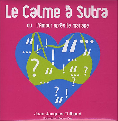 Beispielbild fr Le Calme  Sutra : Ou l'Amour aprs le mariage zum Verkauf von medimops