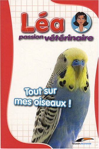 Stock image for Tout sur mes oiseaux ! for sale by Ammareal