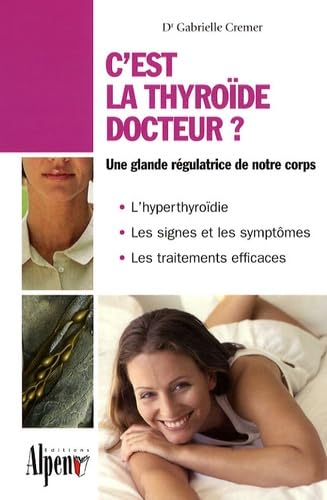 Beispielbild fr C'Est la Thyro de Docteur ? zum Verkauf von Ammareal