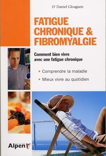 Beispielbild fr Fatigue Chronique et Fibromyalgie - Comment bien vivre avec une fatigue chronique zum Verkauf von medimops