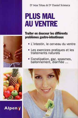 Beispielbild fr Plus Mal Au Ventre : Enfin Des Solutions Aux Problmes Gastro-intestinaux zum Verkauf von RECYCLIVRE
