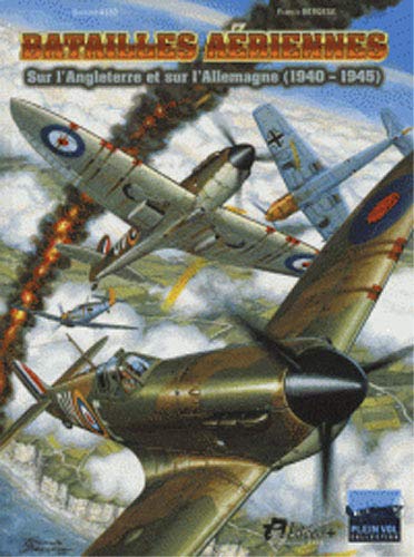 Stock image for Batailles Aeriennes: Les combats de la bataille d'Angleterre et les bombardements sur l'Allemagne de 1940  1945 for sale by medimops