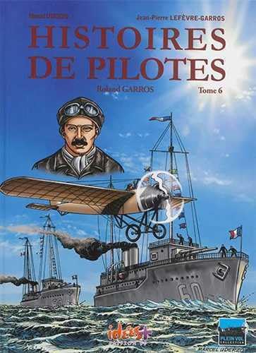 Imagen de archivo de Histoires De Pilotes. Vol. 6. Roland Garros a la venta por RECYCLIVRE