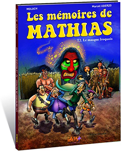 Stock image for Les mmoires de Mathias : Tome 2, Le masque iroquois for sale by medimops