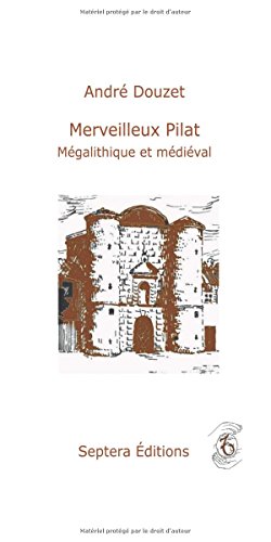 Imagen de archivo de Merveilleux Pilat mgalithique et mdival (French Edition) a la venta por Books Unplugged