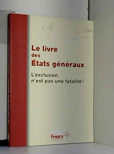 Beispielbild fr Le livre des Etats Gnraux L'exclusion n'est pas fatalit zum Verkauf von Ammareal