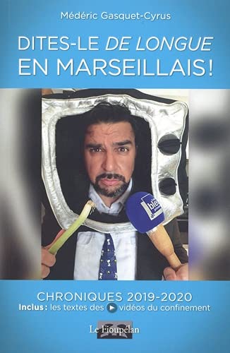 Beispielbild fr Dites-le De Longue En Marseillais !: Chroniques 2019-2020 zum Verkauf von RECYCLIVRE