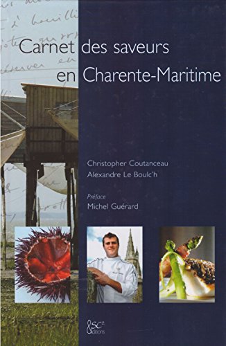 Stock image for Carnet des saveurs en Charente Maritime, un itinraire gourmand entre terre et mer for sale by medimops
