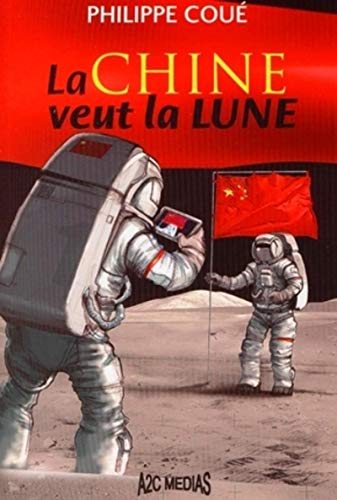 Imagen de archivo de La Chine veut la lune a la venta por medimops