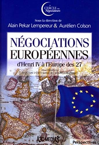 9782916831053: Ngociations europennes. D'Henri IV  l'Europe des 27