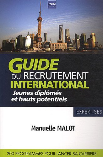 Stock image for Guide du recrutement international : Jeunes diplms et hauts potentiels for sale by Ammareal
