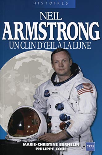 Imagen de archivo de Neil Armstrong: Un clin d'oeil  la Lune. a la venta por LeLivreVert