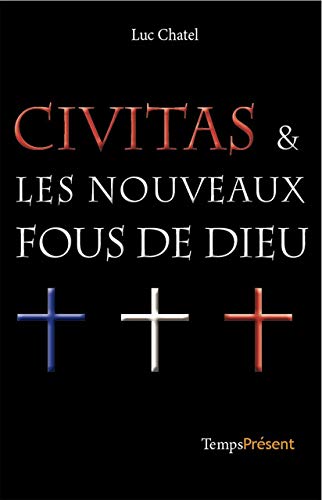 9782916842172: Civitas & les nouveaux fous de Dieu