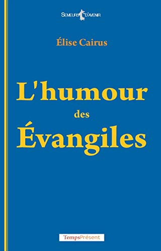 9782916842264: L'humour des Evangiles