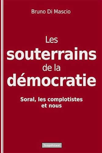 9782916842301: Les souterrains de la dmocratie: Le monde selon Soral et les complotistes