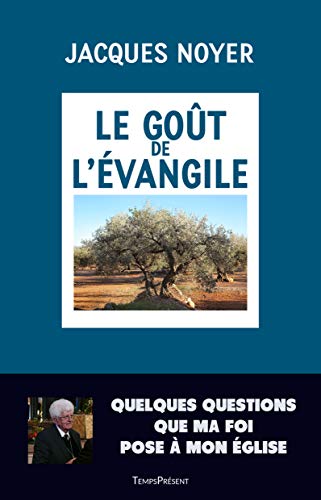 Beispielbild fr Le got de l'Evangile : Quelques questions que ma foi pose  mon Eglise zum Verkauf von medimops