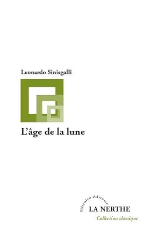 Beispielbild fr L'ge de la lune Sinisgalli, Leonardo and Gillyboeuf, Thierry zum Verkauf von Librairie LOVE