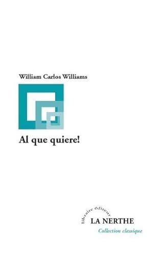 Al que quiere ! (9782916862071) by Williams, William Carlos