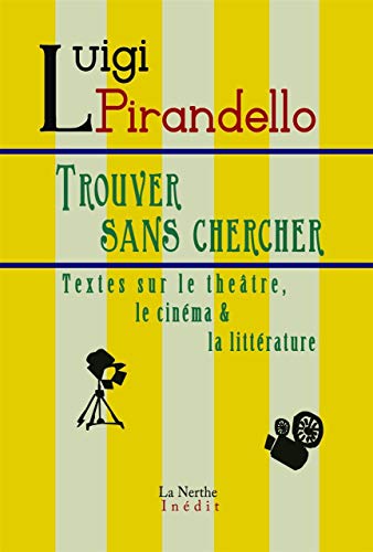 Beispielbild fr trouver sans chercher ; textes sur le thtre, le cinma et la littrature zum Verkauf von Chapitre.com : livres et presse ancienne