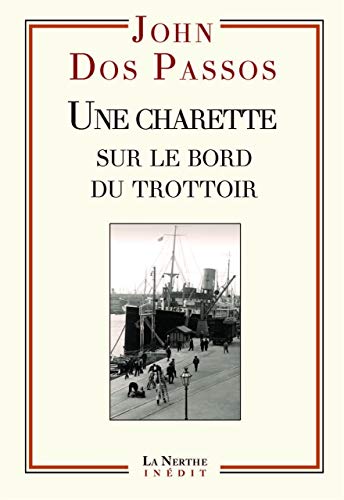 Beispielbild fr Une charrette sur le bord du trottoir [Broch] Dos Passos, John; Malet, Jean-Baptiste et Pla, Michle zum Verkauf von BIBLIO-NET