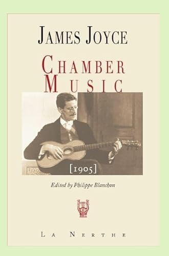 Imagen de archivo de Chamber music (1905) James Joyce et Philippe Blanchon a la venta por BIBLIO-NET