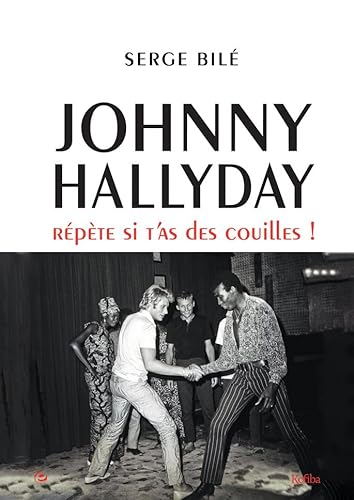 Stock image for Johnny Hallyday: Rpte si t'as des coulles for sale by Le Monde de Kamlia