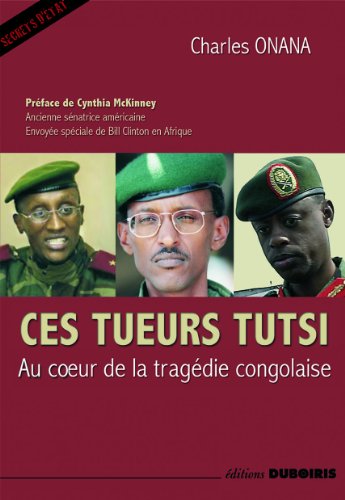 9782916872087: Ces tueurs Tutsi: Au coeur de la tragdie congolaise