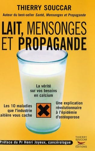 Beispielbild fr Lait, Mensonges Et Propagande : La Vrit Sur Vos Besoins En Calcium, Les 10 Maladies Que L'industri zum Verkauf von RECYCLIVRE