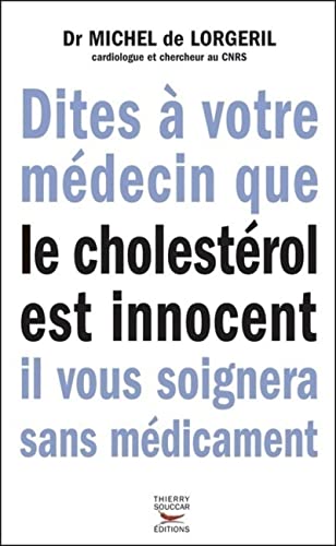 9782916878058: Dites  votre mdecin que le cholestrol est innocent il vous soignera sans mdicament