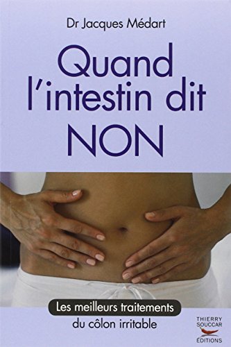 Stock image for Quand l'intestin dit non : les meilleurs traitements du clon irritable for sale by Ammareal